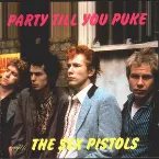Pochette Party Till You Puke With The Sex Pistols