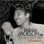 Pochette Mahalia Jackson Sings: The Great Television Performances