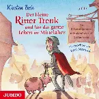 Pochette Der kleine Ritter Trenk und fast das ganze Leben im Mittelalter