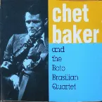 Pochette Chet Baker & The Boto Brasilian Quartet