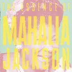 Pochette The Essence of Mahalia Jackson