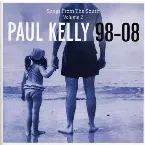 Pochette Songs From the South: Paul Kelly's Greatest Hits, Volume 2