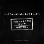 Pochette Miststück 2012 / Metall