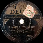 Pochette If I Cared a Little Bit Less / Don't Get Around Much Anymore