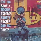 Pochette The Big Shorty Rogers Express