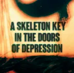 Pochette A Skeleton Key in the Doors of Depression