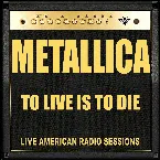 Pochette To Live Is to Die: Live American Radio Sessions
