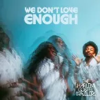 Pochette We Don’t Love Enough