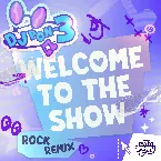 Pochette Welcome To The Show - Rock Remix (DJ Pon-3's Version)