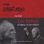 Pochette Serge Utgé-Royo chante Léo Ferré : d’amour et de révolte