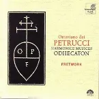 Pochette Ottaviano dei Petrucci: Harmonice Musices Odhecaton