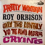 Pochette Pretty Woman / Only the Lonely / Yo te amo María / Crying