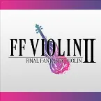 Pochette FF VIOLIN Ⅱ -FINAL FANTASTIC VIOLIN 2-