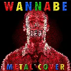 Pochette Wannabe (Metal Cover)