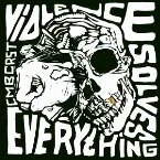 Pochette Violence Solves Everything Part II (The end of a dream)