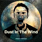Pochette Dust In The Wind (Metal Version)