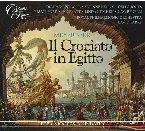 Pochette Il Crociato in Egitto (Royal Philharmonic Orchestra & Geoffrey Mitchell Choir feat. conductor: David Parry)