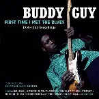Pochette First Time I Met the Blues (1958-1963 Recordings)