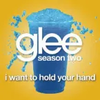 Pochette I Want to Hold Your Hand (Glee Cast version)