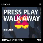 Pochette Press Play Walk Away (NeoQor remix)