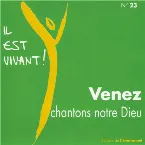 Pochette Venez chantons notre Dieu (Volume n°23 - Il est vivant !)