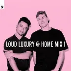 Pochette Loud Luxury @ Home Mix 1