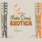 Pochette The Best of Martin Denny’s Exotica