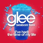 Pochette (I've Had) the Time of My Life (Glee Cast version)