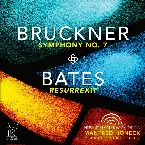 Pochette Bruckner: Symphony no. 7 – Bates: Resurrexit