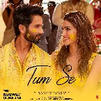 Pochette Tum Se (From “Teri Baaton Mein Aisa Uljha Jiya”)