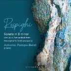 Pochette Respighi: Violin Sonata in B Minor, P. 110 (Arr. A. Pompa‐Baldi for Piano)