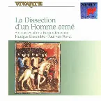 Pochette La Dissection d’un Homme armé: Six Masses After a Burgundian Song