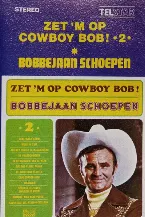 Pochette Zet ’m op cowboy Bob! •2•