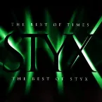 Pochette The Best of Times: The Best of Styx