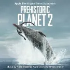Pochette Prehistoric Planet: Season 2