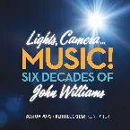 Pochette Lights, Camera... Music! Six Decades of John Williams