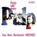 Pochette Forty Odd Years: Live. Rare. Unreleased. 1982-2025