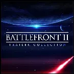 Pochette Star Wars Battlefront II Trailer Collection
