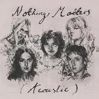 Pochette Nothing Matters (Acoustic)