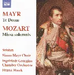 Pochette Mayr: Te Deum / Mozart: Missa solemnis