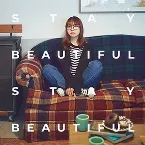 Pochette STAY BEAUTIFUL STAY BEAUTIFUL