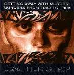 Pochette Getting Away With Murder: Murders From 1982 to 1995