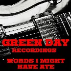 Pochette Green Day Recordings - Words I Might Have Ate