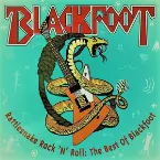 Pochette Rattlesnake Rock 'n' Roll: The Best of Blackfoot