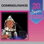 Pochette 20 Super Sucessos: Dominguinhos (Ao Vivo)