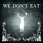 Pochette We Don't Eat