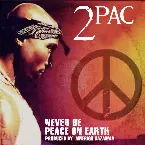 Pochette 2Pac - Never Be Peace On Earth feat. Kastro (Amerigo Gazaway Remix)