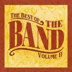 Pochette The Best of The Band, Volume II