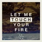 Pochette Let Me Touch Your Fire