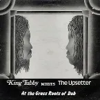 Pochette King Tubby Meets The Upsetter – At The Grass Roots Of Dub